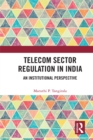 Telecom Sector Regulation in India : An Institutional Perspective - eBook