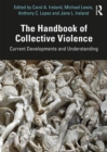 The Handbook of Collective Violence : Current Developments and Understanding - eBook