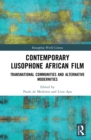Contemporary Lusophone African Film : Transnational Communities and Alternative Modernities - eBook