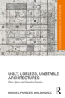 Ugly, Useless, Unstable Architectures : Phase Spaces and Generative Domains - eBook