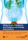 MCQs for the FRCS(Urol) and Postgraduate Urology Examinations - eBook