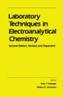 Laboratory Techniques in Electroanalytical Chemistry, Revised and Expanded - eBook