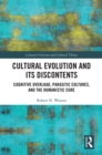 Cultural Evolution and its Discontents : Cognitive Overload, Parasitic Cultures, and the Humanistic Cure - eBook
