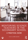Mentoring Science Teachers in the Secondary School : A Practical Guide - eBook