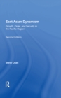 East Asian Dynamism : Growth, Order And Security In The Pacific Region, Second Edition - eBook