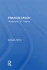 Francis Bacon : Anatomy Of An Enigma - eBook