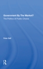 Government By The Market? : The Politics Of Public Choice - eBook