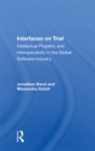 Interfaces On Trial : Intellectual Property And Interoperability In The Global Software Industry - eBook