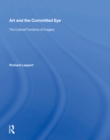 Art And The Committed Eye : The Cultural Functions Of Imagery - eBook