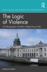 The Logic of Violence : An Ethnography of Dublin's Illegal Drug Trade - eBook