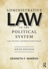 Administrative Law in the Political System : Law, Politics, and Regulatory Policy - eBook