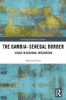 The Gambia-Senegal Border : Issues in Regional Integration - eBook