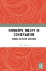 Narrative Theory in Conservation : Change and Living Buildings - eBook