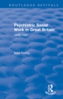 Psychiatric Social Work in Great Britain : 1939-1962 - eBook