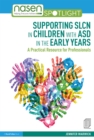 Supporting SLCN in Children with ASD in the Early Years : A Practical Resource for Professionals - eBook