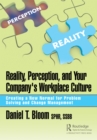 Reality, Perception, and Your Company's Workplace Culture : Creating a New Normal for Problem Solving and Change Management - eBook