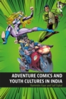Adventure Comics and Youth Cultures in India - eBook