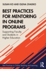 Best Practices for Mentoring in Online Programs : Supporting Faculty and Students in Higher Education - eBook