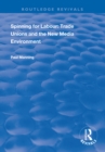 Spinning for Labour: Trade Unions and the New Media Environment - eBook