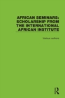 African Seminars : Scholarship from the International African Institute - eBook