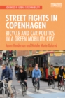 Street Fights in Copenhagen : Bicycle and Car Politics in a Green Mobility City - eBook