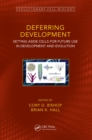 Deferring Development : Setting Aside Cells for Future Use in Development and Evolution - eBook
