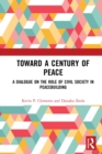 Toward a Century of Peace : A Dialogue on the Role of Civil Society in Peacebuilding - eBook