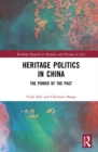 Heritage Politics in China : The Power of the Past - eBook
