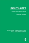 Ben Tillett : Portrait of a Labour Leader - eBook