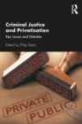 Criminal Justice and Privatisation : Key Issues and Debates - eBook