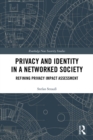 Privacy and Identity in a Networked Society : Refining Privacy Impact Assessment - eBook