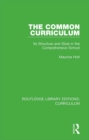 The Common Curriculum : Its Structure and Style in the Comprehensive School - eBook