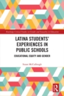 Latina Students' Experiences in Public Schools : Educational Equity and Gender - eBook