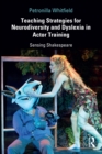 Teaching Strategies for Neurodiversity and Dyslexia in Actor Training : Sensing Shakespeare - eBook