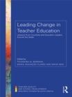 Leading Change in Teacher Education : Lessons from Countries and Education Leaders around the Globe - eBook