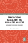 Transnational Management and Globalised Workers : Nurses Beyond Human Resources - eBook