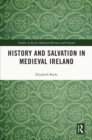History and Salvation in Medieval Ireland - eBook