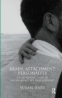 Brain, Attachment, Personality : An Introduction to Neuroaffective Development - eBook
