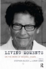Living Moments : On the Work of Michael Eigen - eBook
