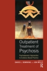 Outpatient Treatment of Psychosis : Psychodynamic Approaches to Evidence-Based Practice - eBook