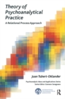 Theory of Psychoanalytical Practice : A Relational Process Approach - eBook