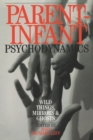 Parent-Infant Psychodynamics : Wild Things, Mirrors and Ghosts - eBook