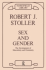 Sex and Gender : The Development of Masculinity and Femininity - eBook