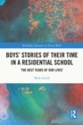 Boys' Stories of Their Time in a Residential School : 'The Best Years of Our Lives' - eBook
