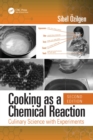 Cooking as a Chemical Reaction : Culinary Science with Experiments - eBook