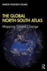 The Global North-South Atlas : Mapping Global Change - eBook