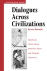 Dialogues Across Civilizations : Sketches In World History From The Chinese And European Experiences - eBook