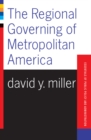 The Regional Governing Of Metropolitan America - eBook