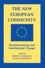 The New European Community : Decisionmaking And Institutional Change - eBook