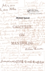 Calculus On Manifolds : A Modern Approach To Classical Theorems Of Advanced Calculus - eBook